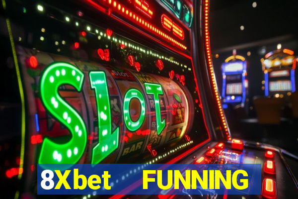 8Xbet  FUNNING MACHINE BUILDING