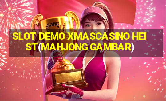 SLOT DEMO XMASCASINO HEIST(MAHJONG GAMBAR)