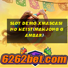 SLOT DEMO XMASCASINO HEIST(MAHJONG GAMBAR)