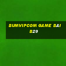 Bumvipcom Game Bài B29