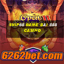 Svip68 Game Bài 888 Casino