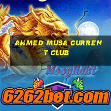 ahmed musa current club