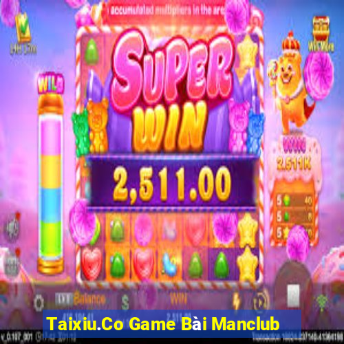 Taixiu.Co Game Bài Manclub