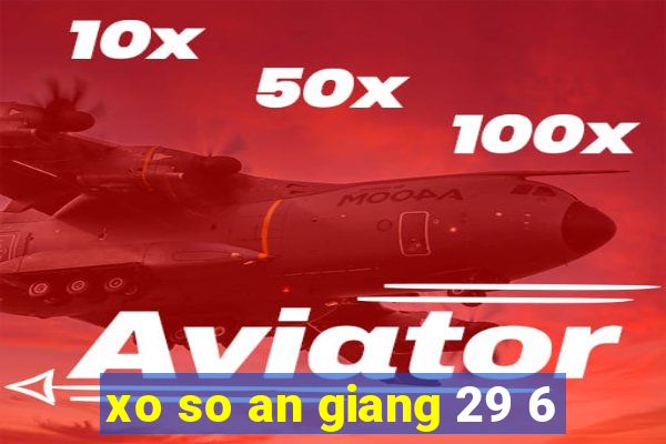 xo so an giang 29 6