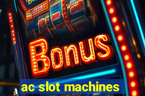 ac slot machines