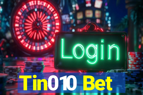 Tin010 Bet