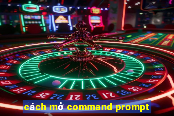 cách mở command prompt