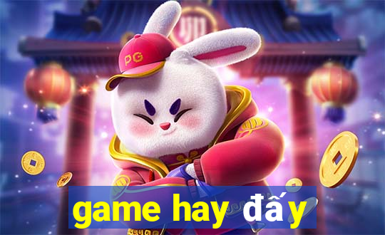 game hay đấy