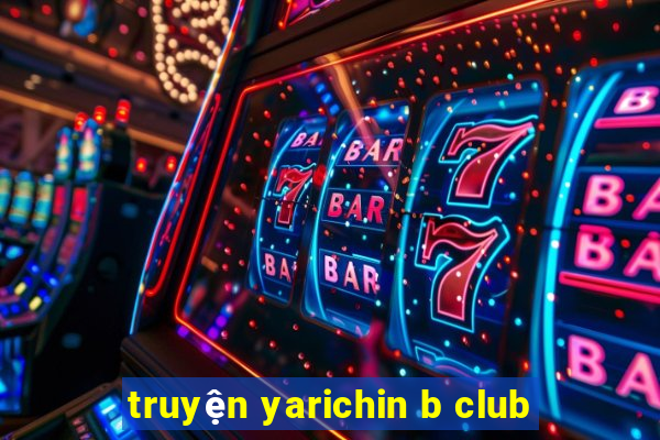 truyện yarichin b club