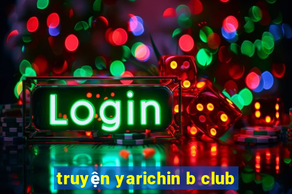 truyện yarichin b club