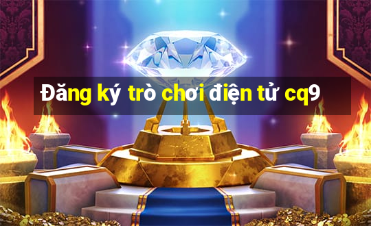 Đăng ký trò chơi điện tử cq9