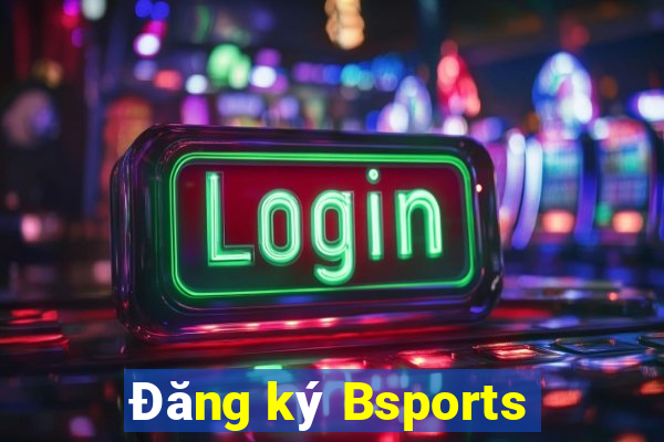 Đăng ký Bsports