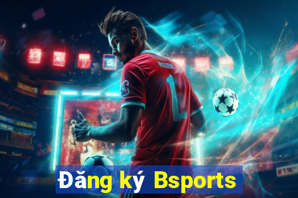 Đăng ký Bsports