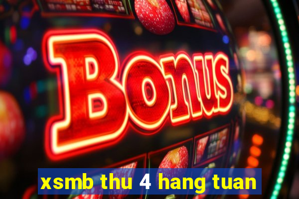 xsmb thu 4 hang tuan