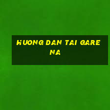 huong dan tai garena