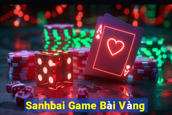 Sanhbai Game Bài Vàng