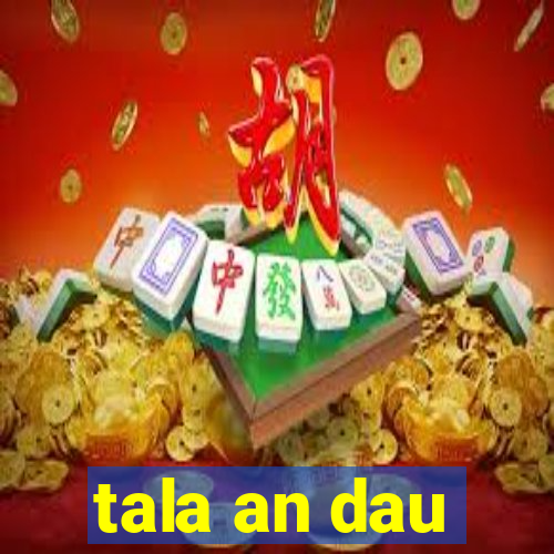 tala an dau