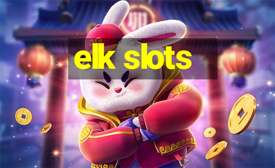 elk slots