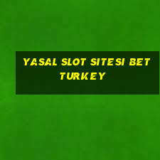 yasal slot sitesi betturkey