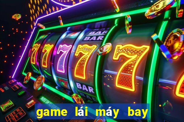 game lái máy bay cho khách boeing 747