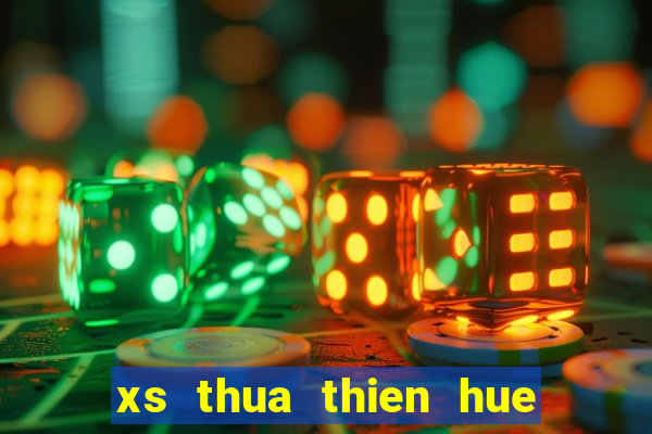 xs thua thien hue ngay hom nay