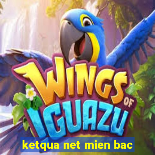 ketqua net mien bac