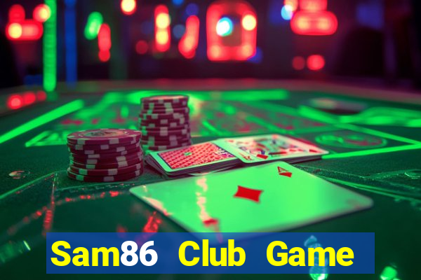 Sam86 Club Game Bài 24H