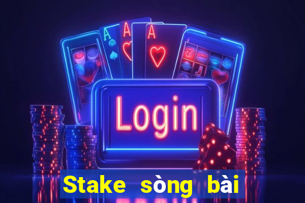 Stake sòng bài trực tuyến