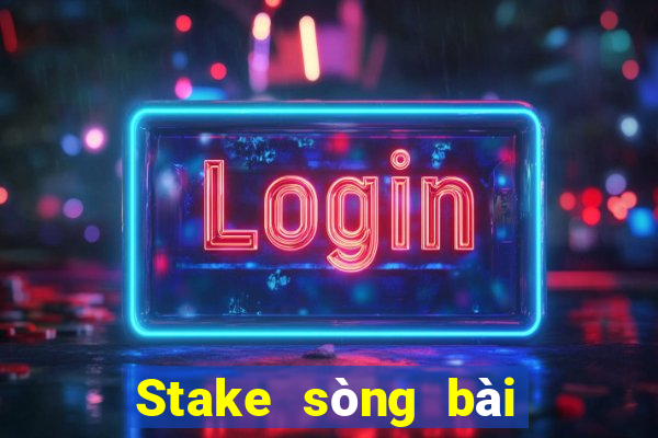 Stake sòng bài trực tuyến