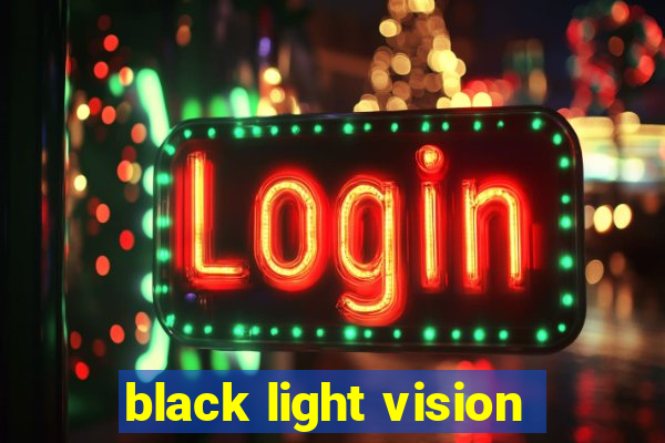 black light vision