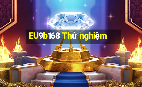 EU9b168 Thử nghiệm