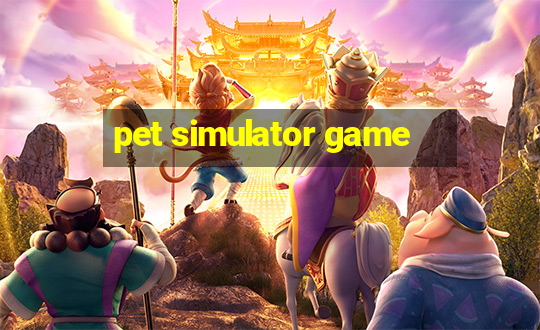 pet simulator game