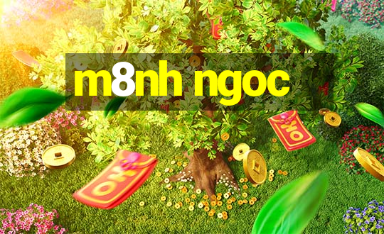 m8nh ngoc