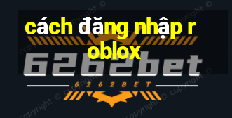 cách đăng nhập roblox