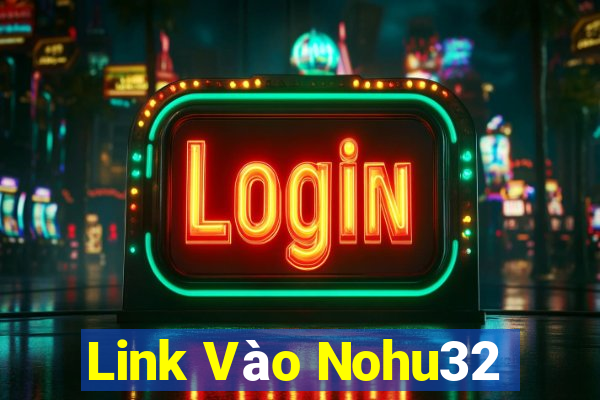 Link Vào Nohu32