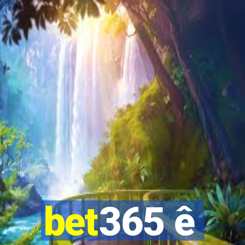 bet365 ê