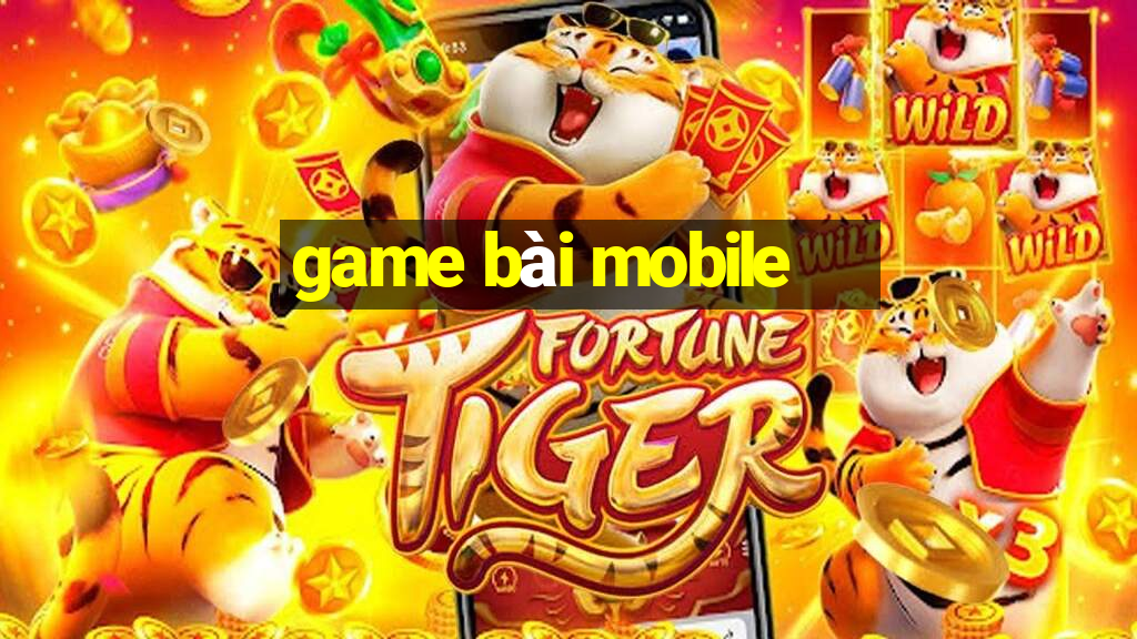 game bài mobile