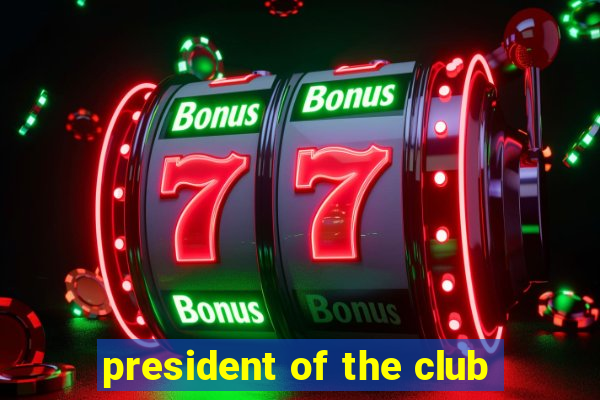 president of the club