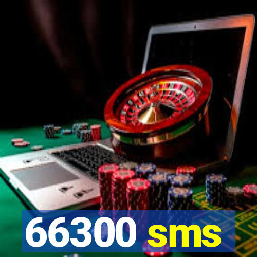 66300 sms