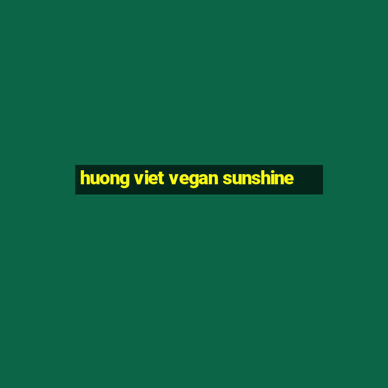 huong viet vegan sunshine