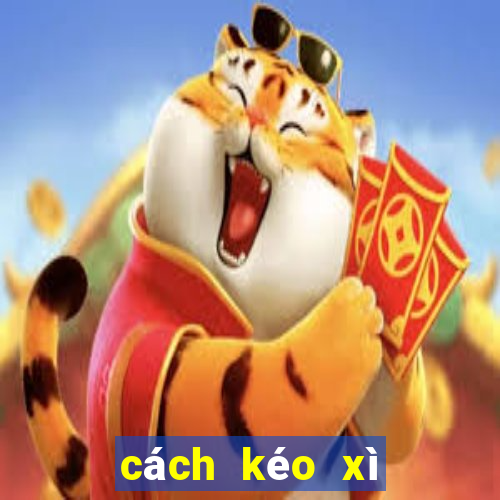 cách kéo xì dách hay