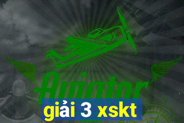 giải 3 xskt