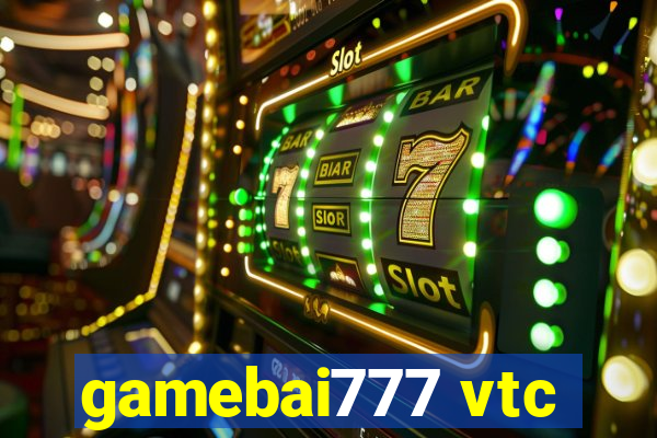 gamebai777 vtc