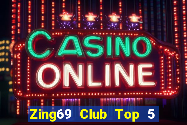 Zing69 Club Top 5 Game Bài Đổi Thưởng