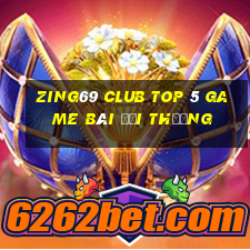 Zing69 Club Top 5 Game Bài Đổi Thưởng