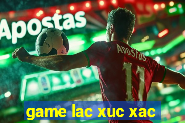 game lac xuc xac