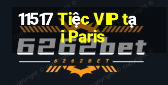 11517 Tiệc VIP tại Paris