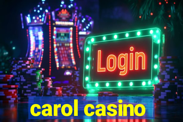 carol casino