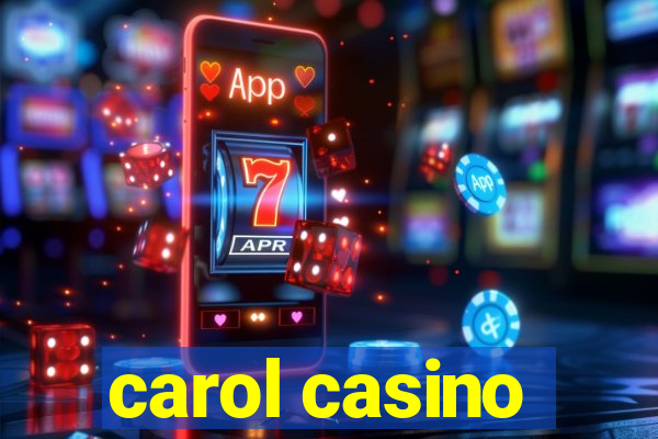 carol casino