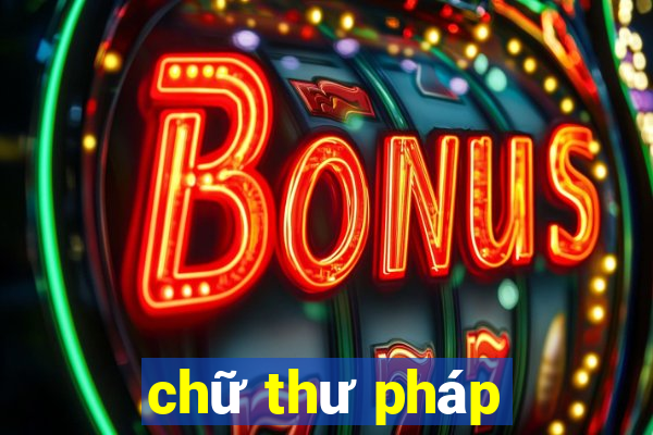 chữ thư pháp